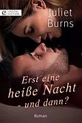 E-Book (epub) Erst eine heiße Nacht - und dann? von Juliet Burns