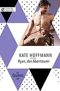 E-Book (epub) Die Quinns: Ryan, der Abenteurer von Kate Hoffmann