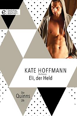 E-Book (epub) Die Quinns: Eli, der Held von Kate Hoffmann