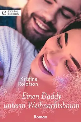 E-Book (epub) Einen Daddy unterm Weihnachtsbaum von Kristine Rolofson