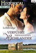 E-Book (epub) Verführe niemals einen Highlander von Ann Lethbridge