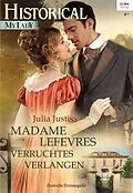E-Book (epub) Madame Lefevres verruchtes Verlangen von Julia Justiss