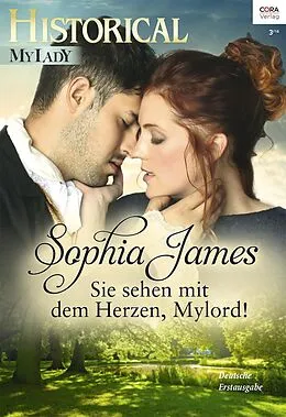 E-Book (epub) Sie sehen mit dem Herzen, Mylord! von Sophia James