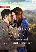 E-Book (epub) Der Ritter und die Bastardtochter von Annika Dick