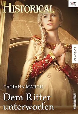 E-Book (epub) Dem Ritter unterworfen von Tatiana March