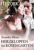 E-Book (epub) Herzklopfen im Rosengarten von Dorothy Elbury