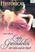 E-Book (epub) Lady Gwendolen - der Liebe auf der Spur? von Anne Ashley