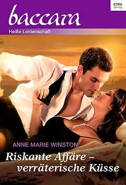 E-Book (epub) Riskante Affäre - verräterische Küsse von Anne Marie Winston