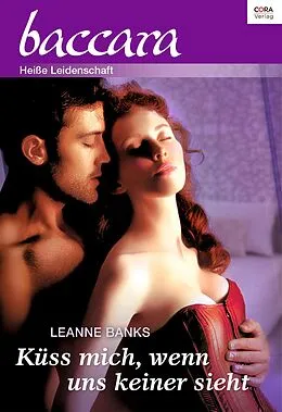 E-Book (epub) Küss mich, wenn uns keiner sieht von Leanne Banks