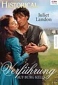 E-Book (epub) Verführung auf Burg Kells von Juliet Landon