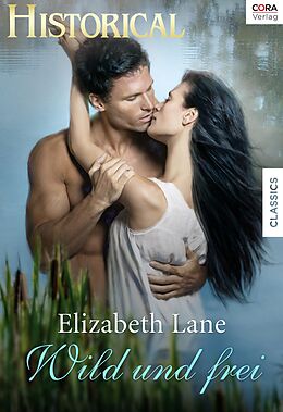E-Book (epub) Wild und Frei von Elizabeth Lane