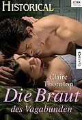 E-Book (epub) Die Braut des Vagabunden von Claire Thornton