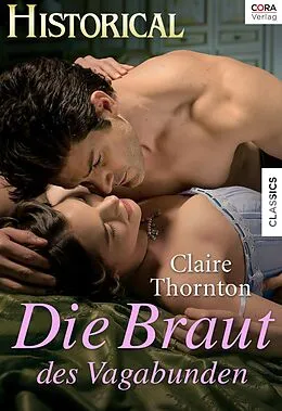 E-Book (epub) Die Braut des Vagabunden von Claire Thornton