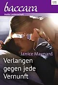E-Book (epub) Verlangen gegen jede Vernunft von Janice Maynard