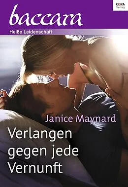 E-Book (epub) Verlangen gegen jede Vernunft von Janice Maynard