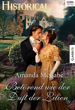 E-Book (epub) Betörend wie der Duft der Lilien von Amanda Mccabe