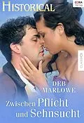 E-Book (epub) Zwischen Pflicht und Sehnsucht von Deb Marlowe