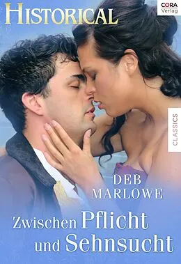 E-Book (epub) Zwischen Pflicht und Sehnsucht von Deb Marlowe