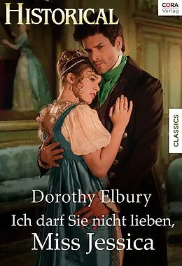 E-Book (epub) Ich darf sie nicht lieben, Miss Jessica von Dorothy Elbury