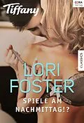 E-Book (epub) Spiele am Nachmittag!? von Lori Foster