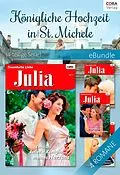 E-Book (epub) Königliche Hochzeit in St. Michele (4-teilige Serie) von Carolyn Zane, Cathie Linz, Carol Grace