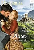E-Book (epub) Dem Ritter ausgeliefert von Margaret Moore