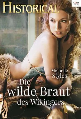 E-Book (epub) Die wilde Braut des Wikingers von Michelle Styles