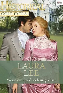 E-Book (epub) Wenn ein Lord so feurig küsst von Laura Lee