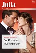 E-Book (epub) Der Kuss des Wüstenprinzen von Sharon Kendrick