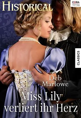 E-Book (epub) Miss Lily verliert ihr Herz von Deb Marlowe