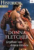 E-Book (epub) Gezähmt von deinen Küssen von Donna Fletcher