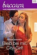 E-Book (epub) Bleib bei mir, City-Girl! von Kathie Denosky