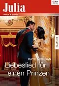 E-Book (epub) Liebeslied für einen Prinzen von Raye Morgan