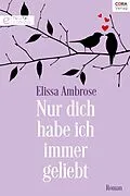 E-Book (epub) Nur dich habe ich immer geliebt von Elissa Ambrose