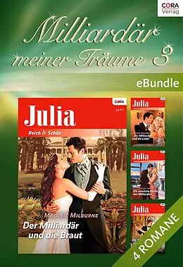 E-Book (epub) Milliardär meiner Träume 3 von Caitlin Crews, Melanie Milburne