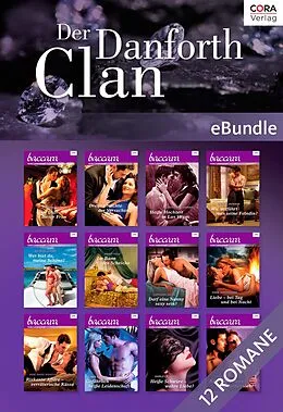 E-Book (epub) Der Danforth Clan - steinreich und skandalträchtig von Cathleen Galitz, Linda Conrad, Sheri Whitefeather