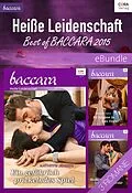 E-Book (epub) Heiße Leidenschaft - Best of Baccara 2015 von Kathryn Jensen, Maureen Child, Andrea Laurence