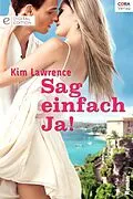 E-Book (epub) Sag einfach Ja! von Kim Lawrence