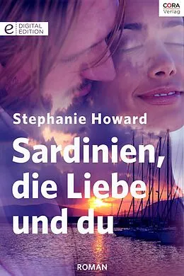 E-Book (epub) Sardinien, die Liebe und du von Stephanie Howard