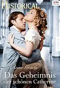 E-Book (epub) Das Geheimnis der schönen Catherine von Anne Gracie