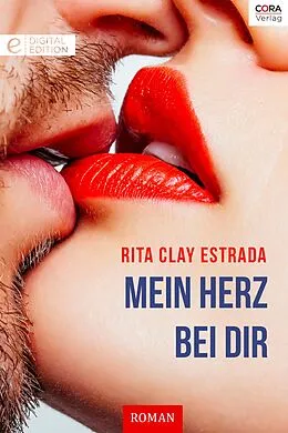 E-Book (epub) Mein Herz bei dir von Rita Clay Estrada