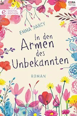E-Book (epub) In den Armen des Unbekannten von Emma Darcy