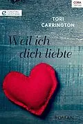 E-Book (epub) Weil ich dich liebte von Tori Carrington