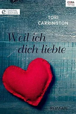 E-Book (epub) Weil ich dich liebte von Tori Carrington