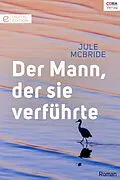 E-Book (epub) Der Mann, der sie verführte von Jule Mcbride