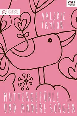 E-Book (epub) Muttergefühle und andere Sorgen von Valerie Taylor