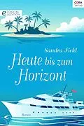 E-Book (epub) Heute bis zum Horizont von Sandra Field