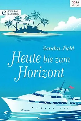 E-Book (epub) Heute bis zum Horizont von Sandra Field