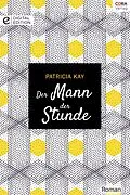E-Book (epub) Der Mann der Stunde von Patricia Kay