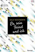 E-Book (epub) Er, sein Feind und ich von Sally Wentworth